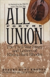 All for the Union: The Civil War Diary & Letters of Elisha Hunt Rhodes, Rhodes, Elisha Hunt