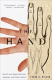 The Hand: How Its Use Shapes the Brain, Language, and Human Culture, Wilson, Frank R.