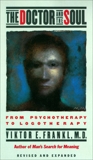 The Doctor and the Soul: From Psychotherapy to Logotherapy, Frankl, Viktor E.
