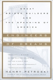 Engineers of Dreams: Great Bridge Builders and the Spanning of America, Petroski, Henry