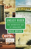 Uneasy Rider: The Interstate Way of Knowledge, Bryan, Mike