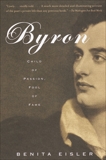 Byron: Child of Passion, Fool of Fame, Eisler, Benita