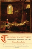 The Uses of Enchantment: The Meaning and Importance of Fairy Tales, Bettelheim, Bruno