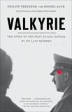 Valkyrie: The Story of the Plot to Kill Hitler, by Its Last Member, Von Boeselager, Philip Freiherr & Fehrenbach, Florence & Fehrenbach, Jerome