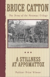 A Stillness at Appomattox: The Army of the Potomac Trilogy, Catton, Bruce