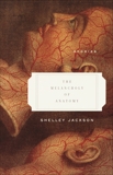 The Melancholy of Anatomy: Stories, Jackson, Shelley