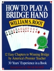 How to Play a Bridge Hand: 12 Easy Chapters to Winning Bridge by America's Premier Teacher, Root, William S.