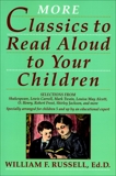 More Classics To Read Aloud To Your Children, Russell, William F.