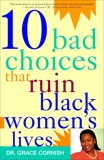 10 Bad Choices That Ruin Black Women's Lives, Cornish, Grace
