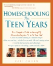 Homeschooling: The Teen Years: Your Complete Guide to Successfully Homeschooling the 13- to 18- Year-Old, Cohen, Cafi