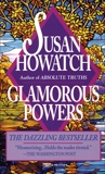 Glamorous Powers, Howatch, Susan