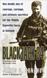 Blackjack-34 (previously titled No Greater Love): One Deadly Day of Courage, Carnage, and Ultimate Sacrifice for the Mobile Guerrilla Force in Vietnam, Donahue, James C.