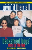 Givin' It Their All: The Backstreet Boys' Rise to the Top, Rifkin, Sherri