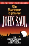 The Blackstone Chronicles: The Serial Thriller Complete in One Volume, Saul, John