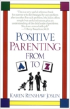 Positive Parenting from A to Z, Joslin, Karen Renshaw