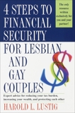 4 Steps to Financial Security for Lesbian and Gay Couples: Expert Advice for Reducing Your Tax Burden, Increasing Your Wealth, and Protecting Each Other, Lustig, Harold L.