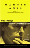 Visiting Mrs. Nabokov: And Other Excursions, Amis, Martin