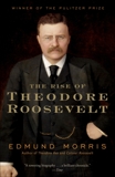 The Rise of Theodore Roosevelt, Morris, Edmund