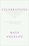 Celebrations: Rituals of Peace and Prayer, Angelou, Maya