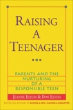 Raising a Teenager: Parents and the Nurturing of a Responsible Teen, Elium, Jeanne & Elium, Don