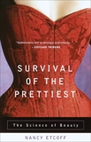 Survival of the Prettiest: The Science of Beauty, Etcoff, Nancy