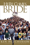 Here Comes the Bride: The Church: What We Are Meant to Be, Hutcherson, Ken