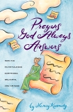 Prayers God Always Answers: How His Faithfulness Surprises, Delights, and Amazes, Kennedy, Nancy