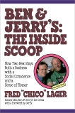 Ben & Jerry's: The Inside Scoop: How Two Real Guys Built a Business with a Social Conscience and a Sense of Humor, Lager, Fred