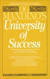 Og Mandino's University of Success: The Greatest Self-Help Author in the World Presents the Ultimate Success Book, Mandino, Og