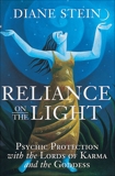 Reliance on the Light: Psychic Protection with the Lords of Karma and the Goddess, Stein, Diane