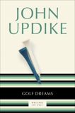 Golf Dreams: Writings on Golf, Updike, John