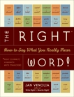 The Right Word!: How to Say What You Really Mean, Venolia, Jan