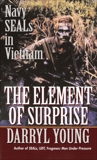 The Element of Surprise: Navy SEALS in Vietnam, Young, Darryl