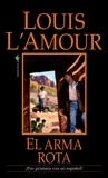 El arma rota: Una novela, L'Amour, Louis