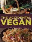 The Accidental Vegan: [A Cookbook], Gartenstein, Devra