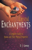 Crystal Enchantments: A Complete Guide to Stones and Their Magical Properties, Conway, Brian Ed. & Conway, D.J.