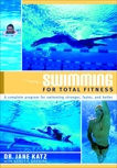 Swimming for Total Fitness: A Progressive Aerobic Program, Katz, Jane