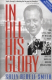 In All His Glory: The Life and Times of William S. Paley and the Birth of Modern Broadcasting, Smith, Sally Bedell