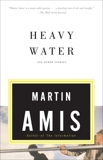 Heavy Water: and Other Stories, Amis, Martin