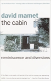 The Cabin: Reminiscence and Diversions, Mamet, David