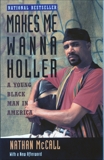 Makes Me Wanna Holler: A Young Black Man in America, McCall, Nathan