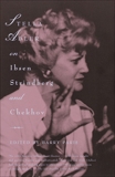 Stella Adler on Ibsen, Strindberg, and Chekhov, Adler, Stella