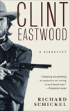 Clint Eastwood: A Biography, Schickel, Richard