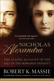 Nicholas and Alexandra: The Classic Account of the Fall of the Romanov Dynasty, Massie, Robert K.