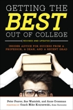 Getting the Best Out of College, Revised and Updated: Insider Advice for Success from a Professor, a Dean, and a Recent Grad, Feaver, Peter & Wasiolek, Sue & Crossman, Anne