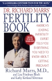 Dr. Richard Marrs' Fertility Book: America's Leading Infertility Expert Tells You Everything You Need to Know About  Getting Pregnant, Marrs, Richard