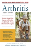 An Alternative Medicine Guide to Arthritis: Reverse Underlying Causes of Arthritis with Clinically Proven Alternative Therap ies, Kamhi, Ellen & Zampieron, Eugene R.