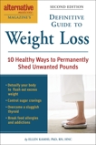 Alternative Medicine Magazine's Definitive Guide to Weight Loss: 10 Healthy Ways to Permanently Shed Unwanted Pounds, Kamhi, Ellen