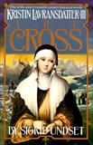 The Cross: Kristin Lavransdatter, Vol. 3, Undset, Sigrid