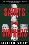 Saints and Sinners: Walker Railey, Jimmy Swaggart, Madalyn Murray O'Hair, Anton LaVey, Will Campbell  , Matthew Fox, Wright, Lawrence